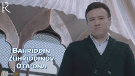 Bahriddin Zuhriddinov - Ota Ona (Video Clip)