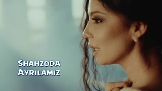 Shahzoda - Ayrilamiz (Official Clip)