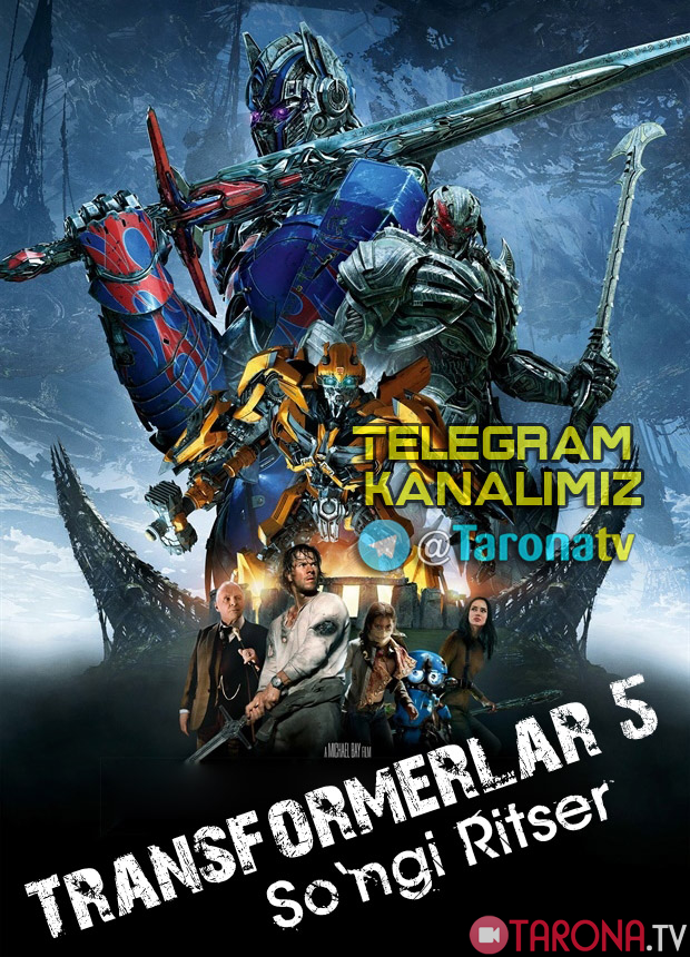 Transformerlar-5 So'ngi Ritser (Tarjima, Uzbek tilida) HD 2017