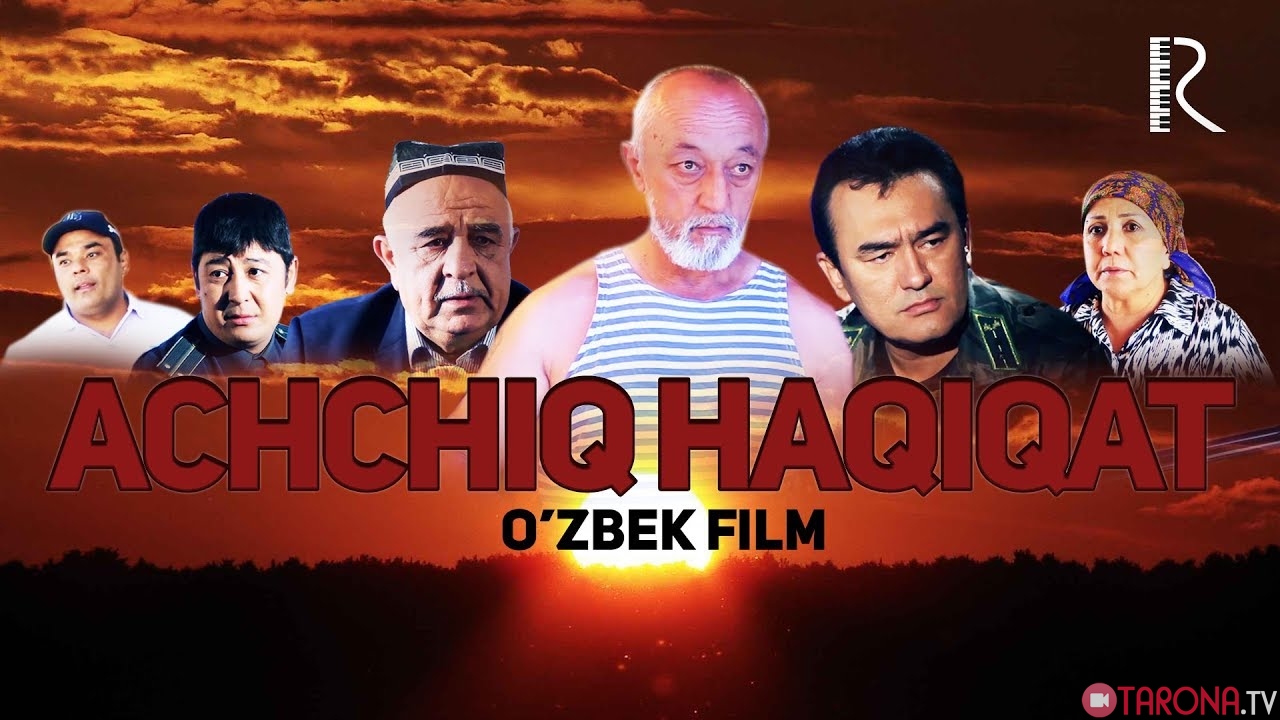 Achchiq haqiqat (O'zbek kino) HD 2018