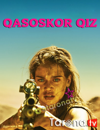 Qasoskor Qiz (Uzbek tilida, O'zbekcha tarjima, HD Kino, jangari, kriminal) 2017