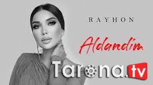 Rayhon - Aldandim (Video Clip)