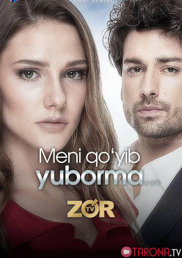 Meni qo'yib yuborma Barcha Qismlar Uzbek tilida 2018-2019