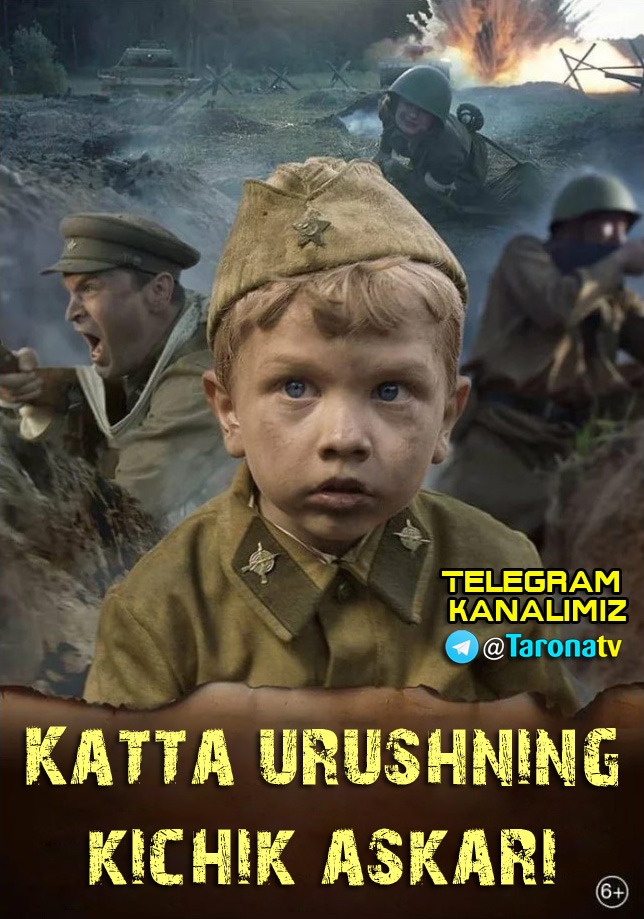 Katta urushning kichik askari (Tarixiy jangari film, O'zbek tilida) 2018