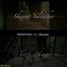 Shuxrat Yuldashev - Tark Etding (Video Clip)