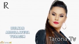 Hulkar Abdullayeva - Yuragim (Video Clip)